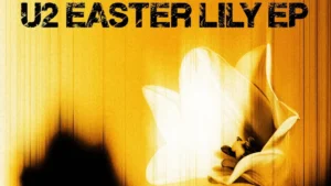 U2 lança “Easter Lily” na Sexta-Feira Santa — e reinventa o que é lançar música